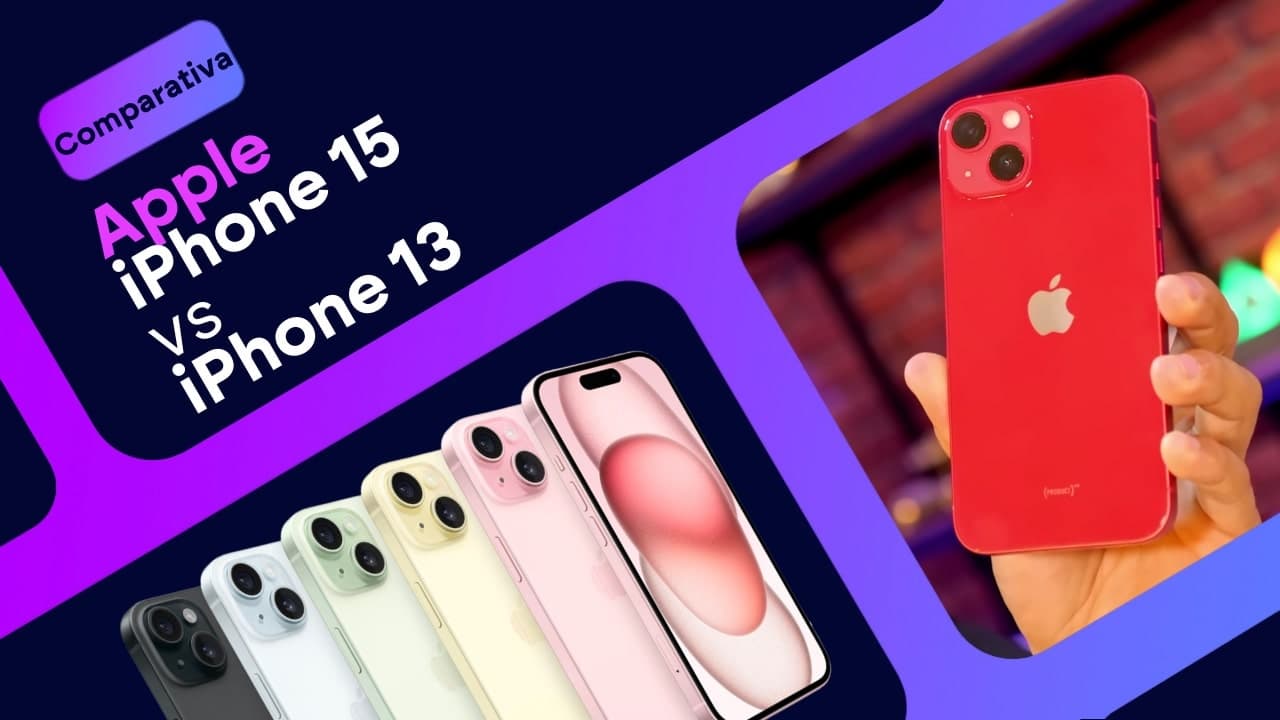iPhone 13 vs iPhone 15: ¿cuál es mejor?