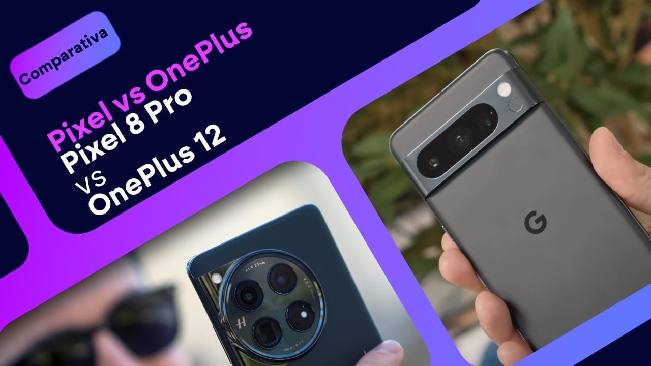 OnePlus 12 vs Google Pixel 8 Pro, ¿cuál es mejor?