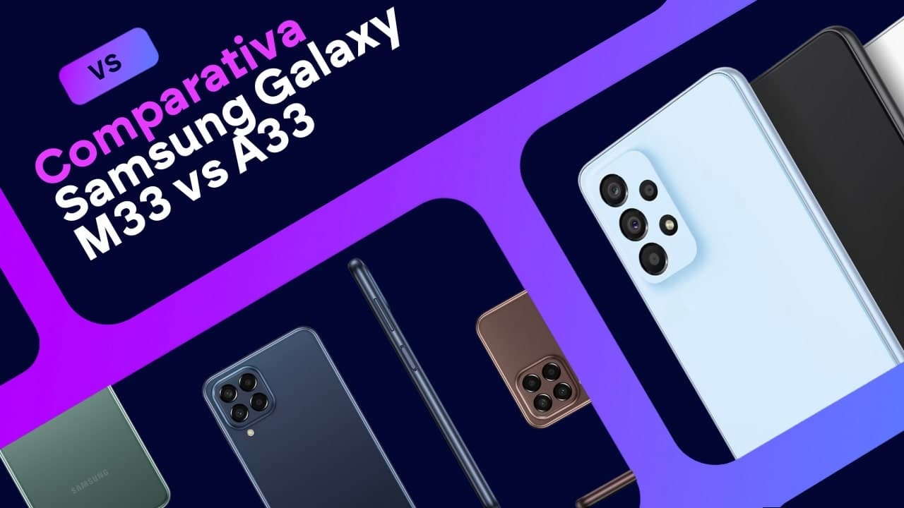 Samsung Galaxy M33 vs Galaxy A33, ¿cuál es mejor?