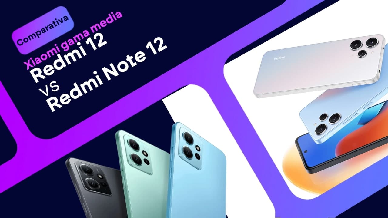 Xiaomi Redmi Note 12 vs Redmi 12: ¿cuál es mejor?