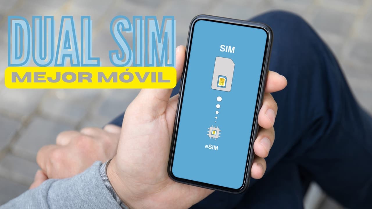 El mejor móvil Dual SIM que puedes comprar en 2023