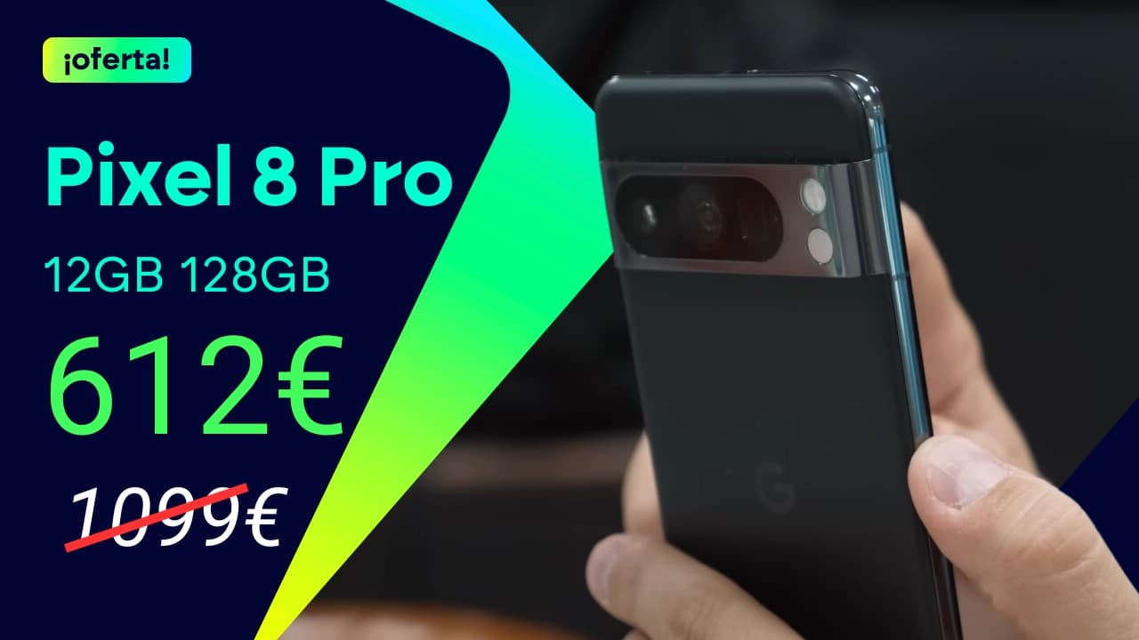 ¿Quieres un Google Pixel 8 Pro nuevo por 612 euros? Yo sí