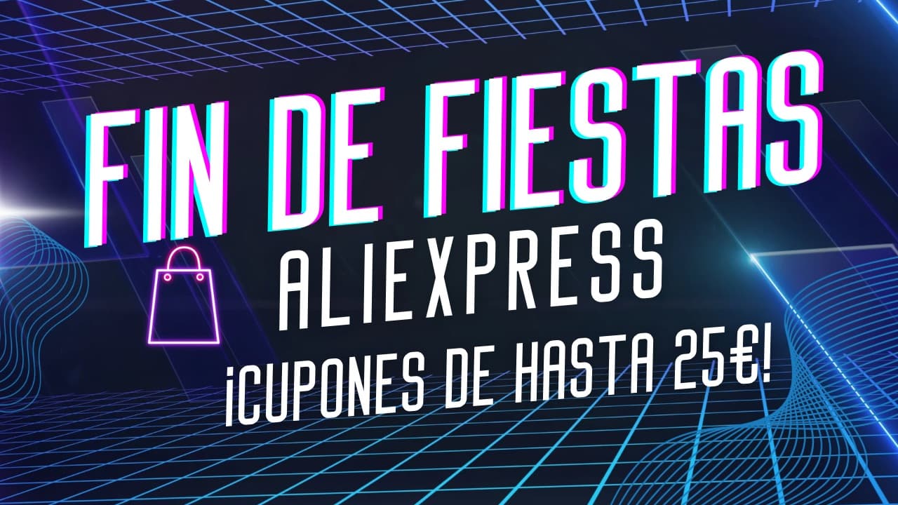 Llega el fin de fiestas de AliExpress con grandes descuentos y nuevos cupones