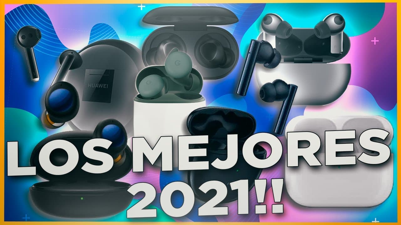 Los mejores auriculares True Wireless de 2021 de todos los precios