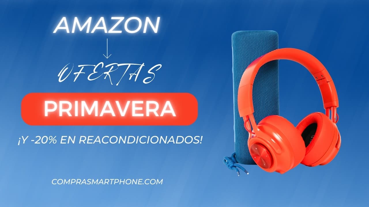 Llegan las ofertas de primavera de Amazon con un 20% de descuento extra en reacondicionados