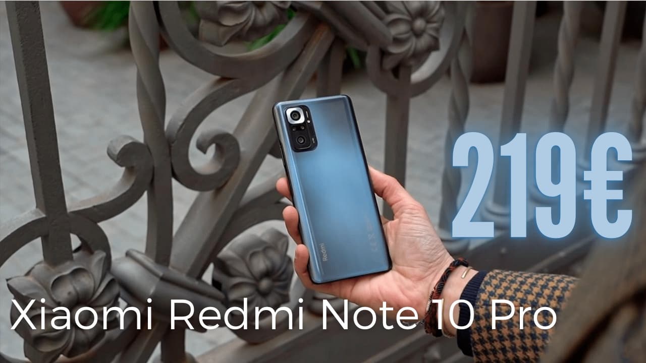 Por solo 219 euros, tienes el Xiaomi Redmi Note 10 Pro