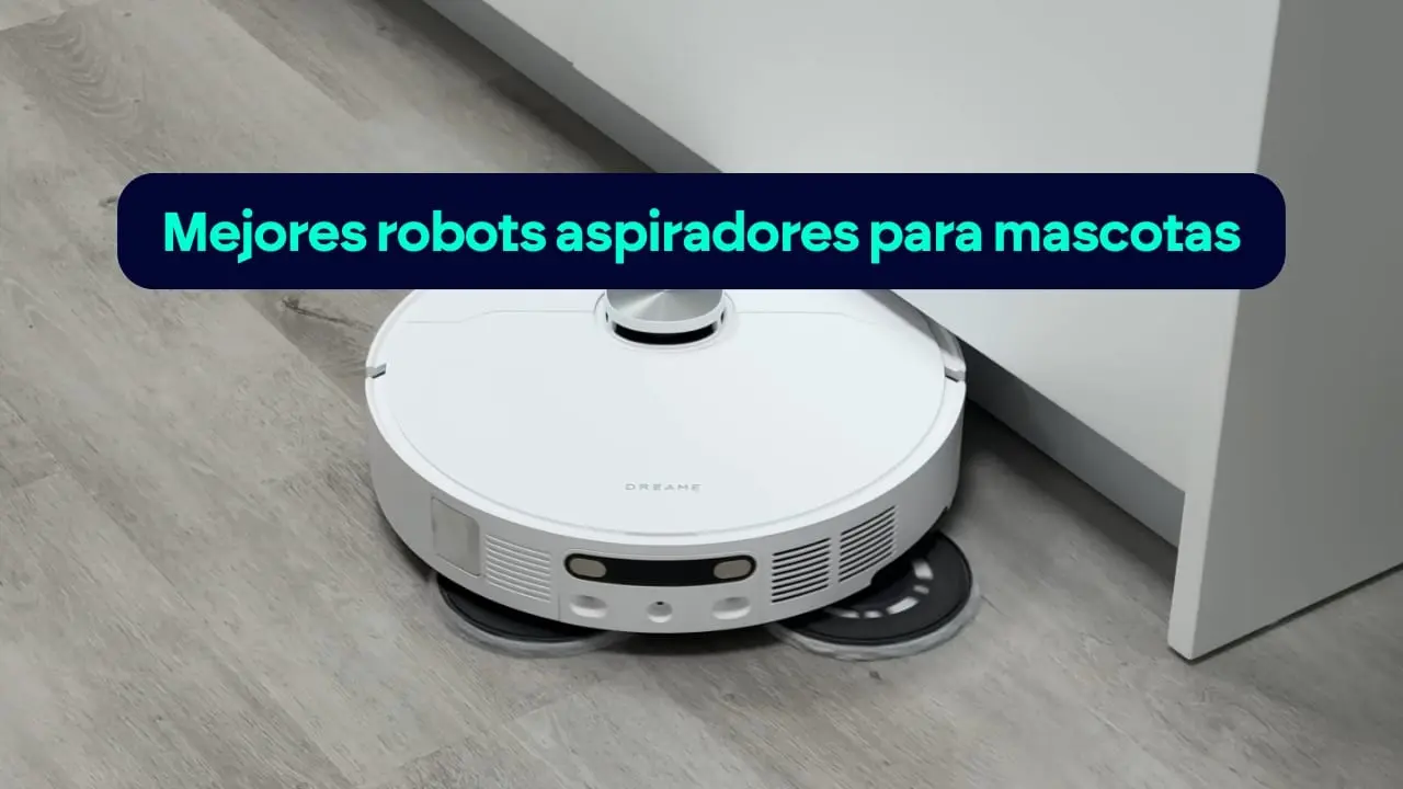 Mejores robots aspiradores para mascotas de 2026: pelo, arena y fregado sin líos